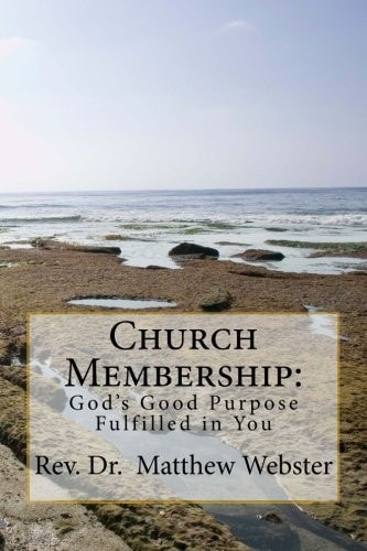 Church Membership God's Good Purpose Fulfilled in You