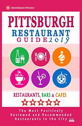 Pittsburgh Restaurant Guide 2019 Best Rated Restaurants in Pittsburgh, Pennsylvania - 500 Restaurants, Bars and Cafés Recommended for Visitors, 2019