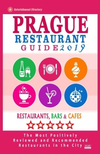 Prague Restaurant Guide 2019 Best Rated Restaurants in Prague, Czech Republic - 400 Restaurants, Bars and Cafés Recommended for Visitors, 2019