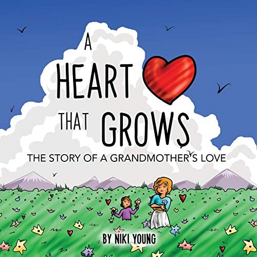 A Heart That Grows The Story of a Grandmother's Love