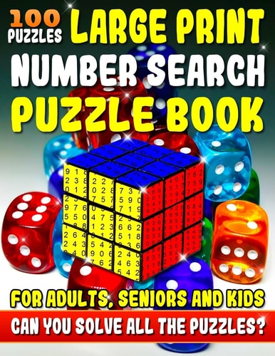 Large Print Number Search Puzzle Book for Adults, Seniors and Kids Can You Solve All The Puzzles In This Number Word Search Puzzle Book?