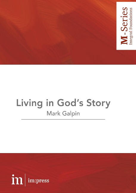 Living in Gods Story: Understanding the Bibles Grand Narrative