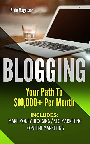 Blogging Your Path to $10,000 Per Month