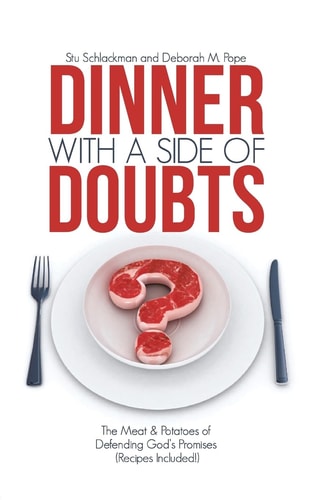 Dinner with a Side of Doubts The Meat and Potatoes of Defending God's Promises(Recipes Included)
