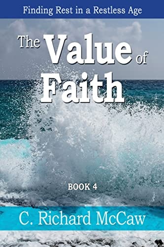 The Value of Faith - Book 4 Finding Rest in a Restless Age
