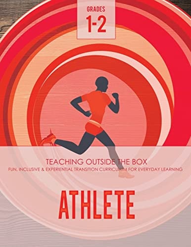 Athlete: Grades 1-2 Fun, Inclusive and Experiential Transition Curriculum for Everyday Learning