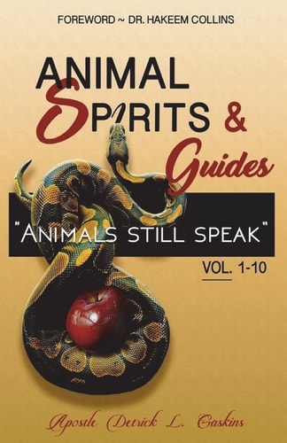 Animal Spirits and Guides Vol. 1-10 Animals Still Speak