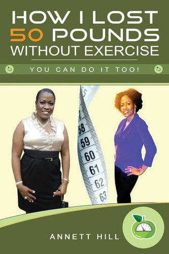 How I Lost 50 Pounds Without Exercise You Can Do It Too!