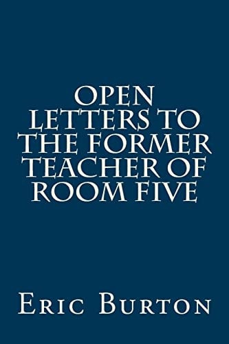 Open Letters To The Former Teacher Of Room Five