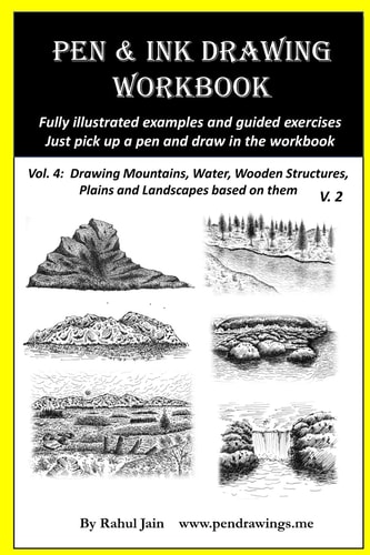 Pen and Ink Drawing Workbook Vol 4 Learn to Draw Pleasing Pen and Ink Landscapes