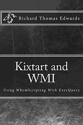 Kixtart and WMI Using WbemScripting With ExecQuery