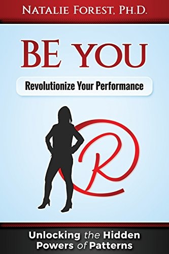 BE You Revolutionize Your Performance: "Unlocking the Hidden Powers of Patterns"