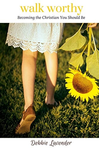 Walk Worthy Becoming the Christian You Should Be