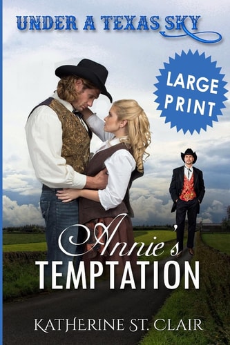 Under a Texas Sky - Annie's Temptation ***Large Print *** An Historical Western Romance
