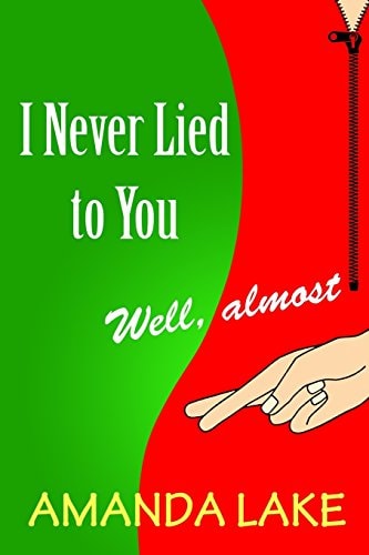 I Never Lied to You (Well, Almost)