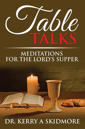 Table Talks Meditations for the Lord's Supper