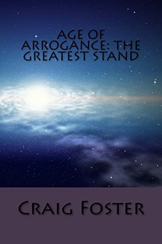 Age of Arrogance The Greatest Stand