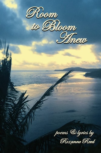 Room to Bloom Anew Poems and Lyrics