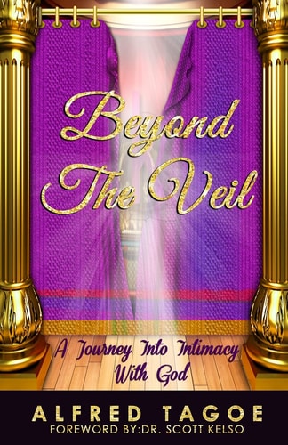 Beyond The Veil A Journey Into Intimacy With God