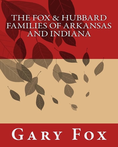 The Fox and Hubbard Families of Arkansas and Indiana