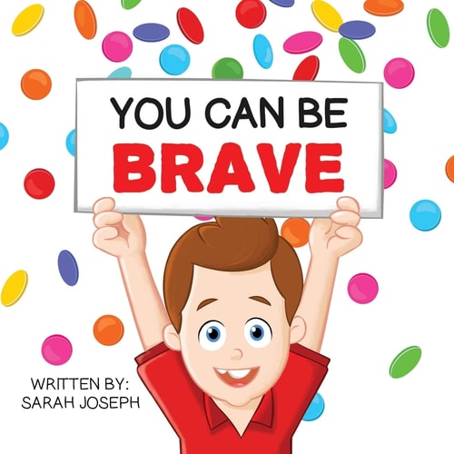 You Can Be Brave Book 1 in the You Can Be Books Series