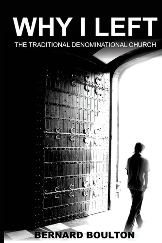 Why I Left The Traditional Denominational Church