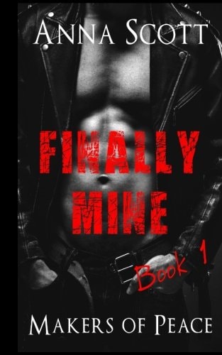 Finally Mine Book 1 Finally Mine a Makers of Peace Novella