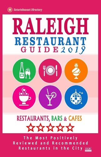 Raleigh Restaurant Guide 2019 Best Rated Restaurants in Raleigh, North Carolina - 500 Restaurants, Bars and Cafés Recommended for Visitors, 2019