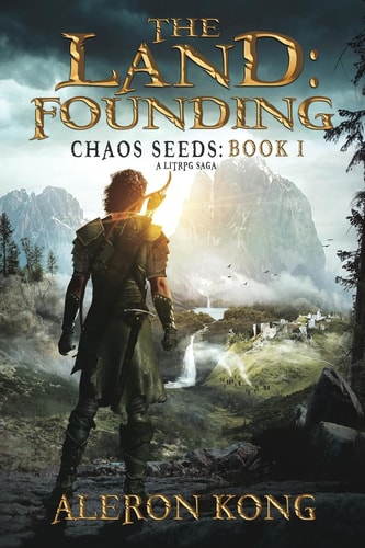 The Land Founding: A LitRPG Saga