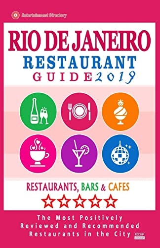 Rio de Janeiro Restaurant Guide 2019 Best Rated Restaurants in Rio de Janeiro, Brazil - 500 Restaurants, Bars and Cafés Recommended for Visitors, 2019