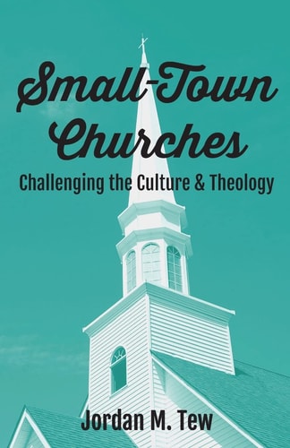 Small Town Churches Challenging the Culture and Theology