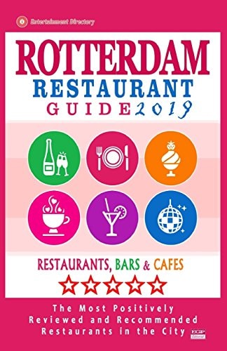 Rotterdam Restaurant Guide 2019 Best Rated Restaurants in Rotterdam, The Netherlands - 500 Restaurants, Bars and Cafés Recommended for Visitors, 2019