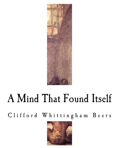 A Mind That Found Itself An Autobiography