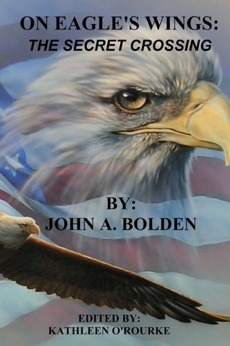 On Eagle's Wings : The Secret Crossing Edited