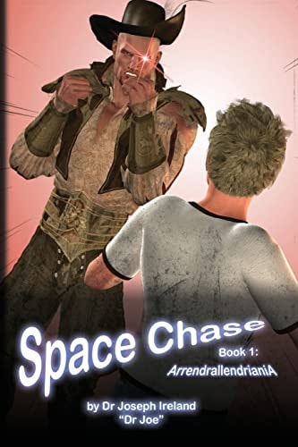 Space Chase, Book 1 Arrendrallendriania: (Boy's Space Cover Edition)