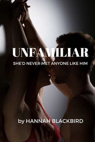 Unfamiliar She'd Never Met Anyone Like Him