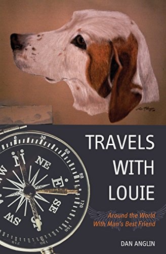 Travels With Louie Around the World With Man's Best Friend