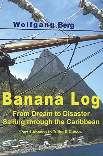 Banana Log From Dream to Disaster, Sailing Through the Caribbean