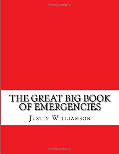The Great Big Book of Emergencies ... and How to Prepare for Them