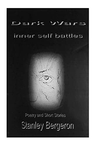 Dark Wars: Inner Self Battles Poetry and Short Stories