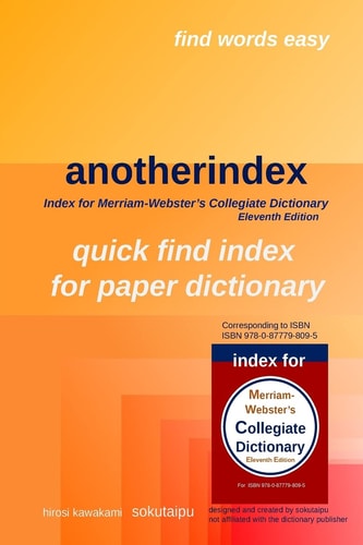 Anotherindex Index for Merriam-Webster's Collegiate Dictionary Eleventh Edition