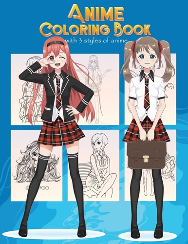 Anime Coloring Book With 3 Styles of Anime Adorable Manga and Anime Characters Set on Anime For Anime Lover, Adults, Teens (Manga Coloring Book)