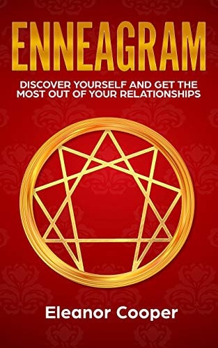 Enneagram Discover Yourself and Get the Most Out of Your Relationships