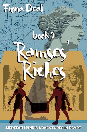Ramses' Riches Book Nine of Meredith Pink's Adventures in Egypt - a Mystery of Modern and Accent Egypt