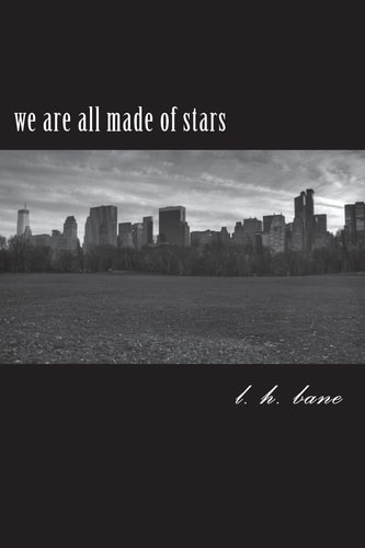 We Are All Made of Stars A Work of Poems