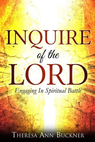 Inquire of the Lord Engaging In Spiritual Battle