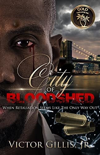 City Of Bloodshed When Retaliation Seems Like The Only Way Out...