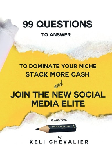 99 Questions To Answer Dominate Your Niche, Stack Cash and Join the New Social Media Economy