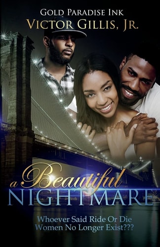 A Beautiful Nightmare Who Ever Said Ride Or Die Women Don't Exist???