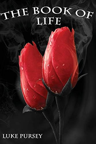 The Book of Life A Collection of Various and Unique Poems.
